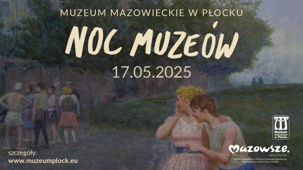 Noc Muzeów w Muzeum Mazowieckim w Płocku