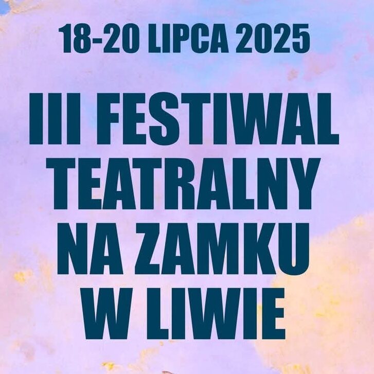 III Festiwal Teatralny na Zamku w Liwie