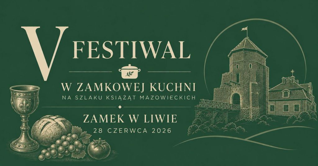 W zamkowej Kuchni na zamku siążąt mazowieckich Zamek w Liwie